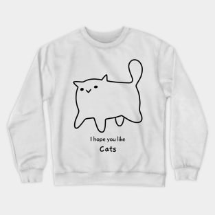 I hope you like Cats Crewneck Sweatshirt